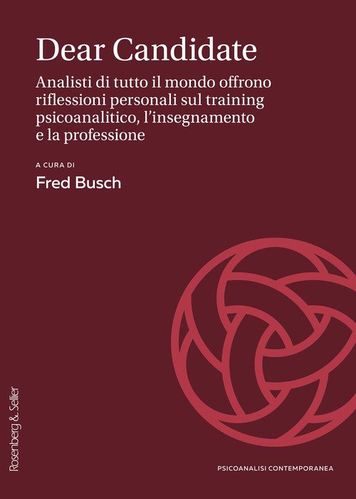 Dear Candidate. Analisti di tutto il mondo offrono riflessioni personali sul training psicoanalitico, l'insegnamento e la professione