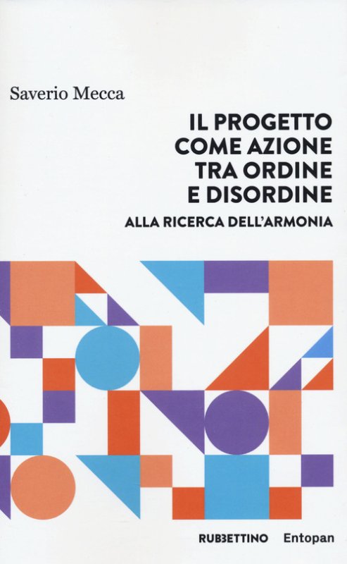 Il progetto come azione tra ordine e disordine. Alla ricerca dell'armonia