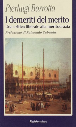 I demeriti del merito. Una critica liberale alla meritocrazia