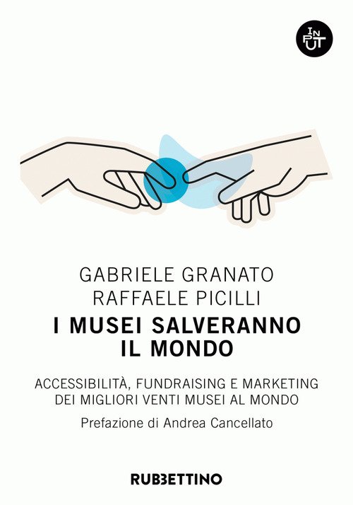 I musei salveranno il mondo. Accessibilità, fundraising e marketing dei migliori venti musei al mondo