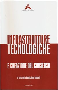 Infrastrutture tecnologiche e creazione del consenso