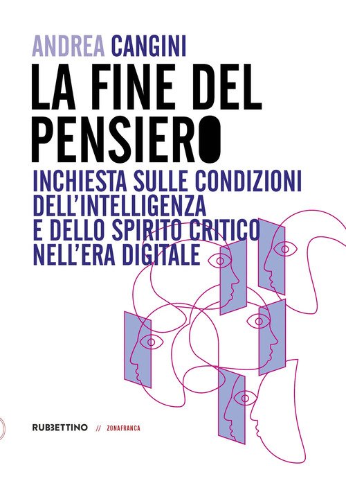 La fine del pensiero. Inchiesta sulle condizioni dell'intelligenza e dello spirito critico nell'era digitale