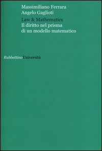 Law & mathematics. Il diritto nel prisma di un modello matematico