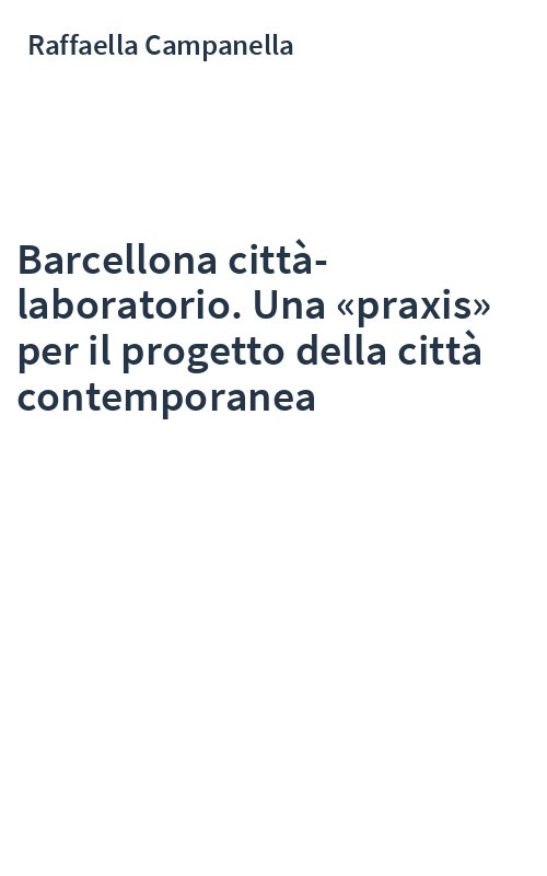 Barcellona città-laboratorio. Una «praxis» per il progetto della città contemporanea