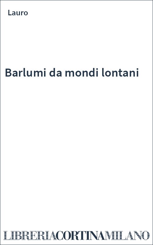 Barlumi da mondi lontani