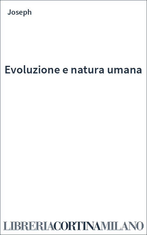 Evoluzione e natura umana