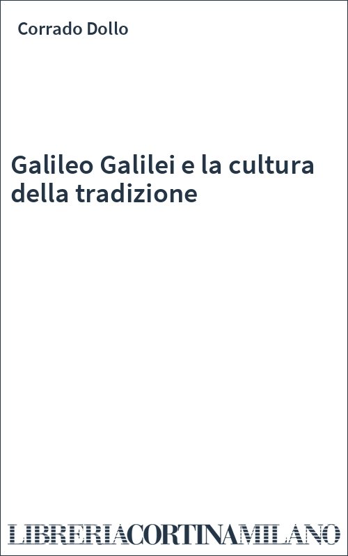 Galileo Galilei e la cultura della tradizione