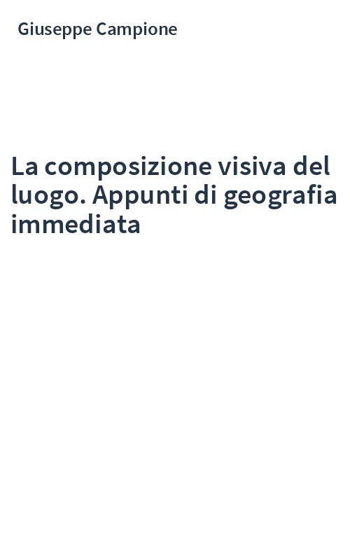 La composizione visiva del luogo. Appunti di geografia immediata