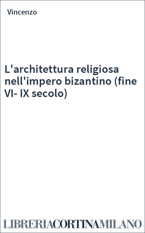L'architettura religiosa nell'impero bizantino (fine VI-IX secolo)