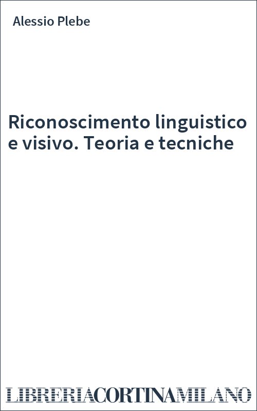 Riconoscimento linguistico e visivo. Teoria e tecniche