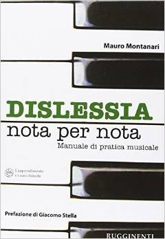 Dislessia «nota per nota». Manuale sulla pratica dell'allievo dislessico allo strumento musicale