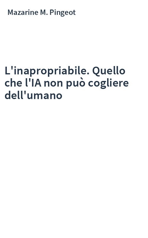 L'inapropriabile. Quello che l'IA non può cogliere dell'umano