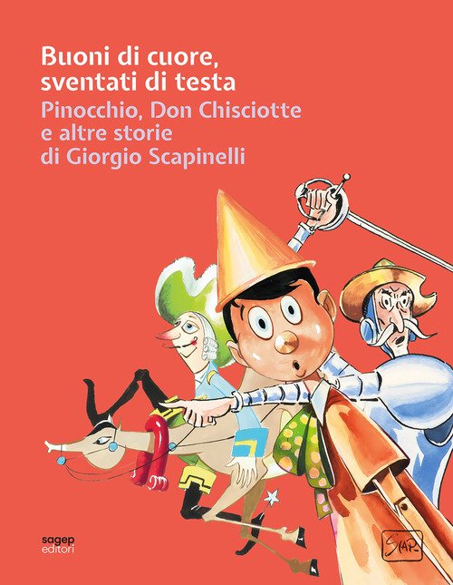 Buoni di cuore, sventati di testa. Pinocchio, Don Chisciotte e altre storie di Giorgio Scapinelli