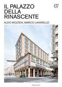 Il Palazzo della Rinascente. Aldo Molteni, Marco Lavarello