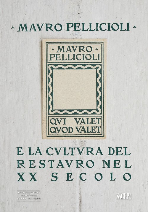 Mauro Pelliccioli e la cultura del restauro nel XX secolo