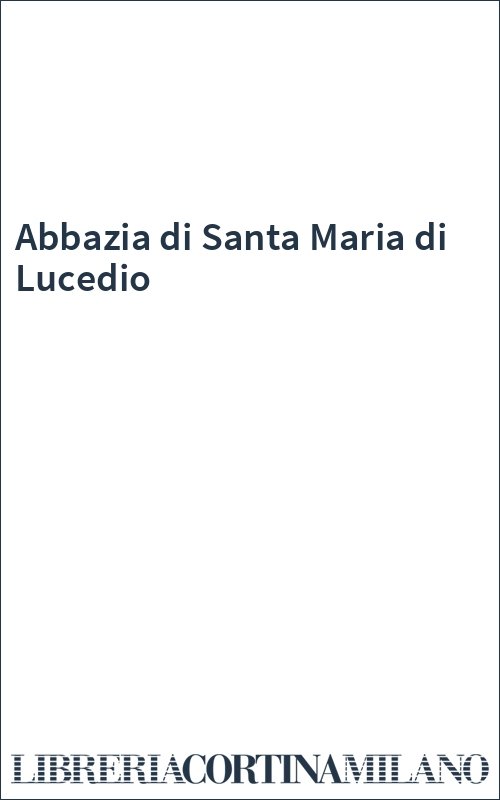 Abbazia di Santa Maria di Lucedio