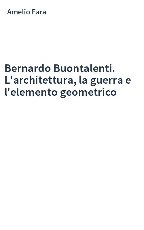 Bernardo Buontalenti. L'architettura, la guerra e l'elemento geometrico