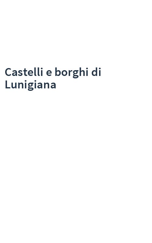Castelli e borghi di Lunigiana