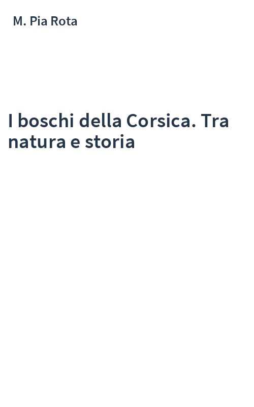 I boschi della Corsica. Tra natura e storia