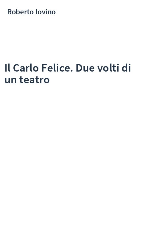 Il Carlo Felice. Due volti di un teatro