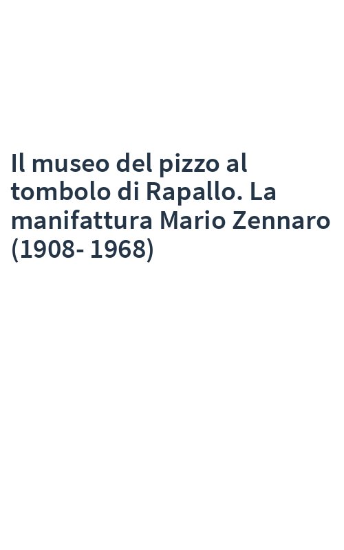 Il museo del pizzo al tombolo di Rapallo. La manifattura Mario Zennaro (1908-1968)
