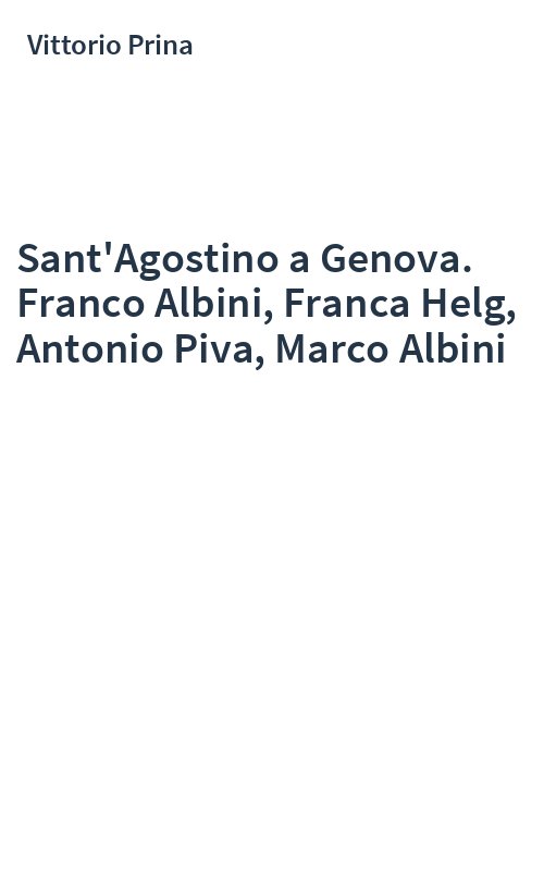 Sant'Agostino a Genova. Franco Albini, Franca Helg, Antonio Piva, Marco Albini