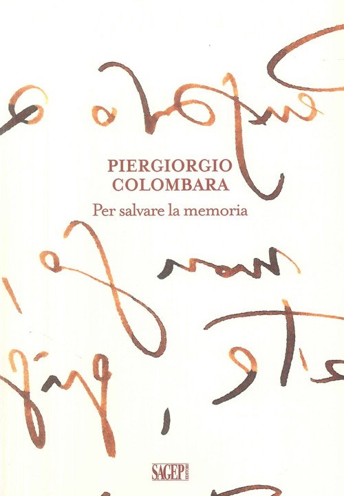 Piergiorgio Colombara. Per salvare la memoria