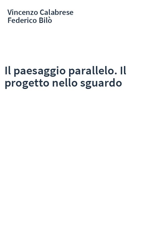 Il paesaggio parallelo. Il progetto nello sguardo