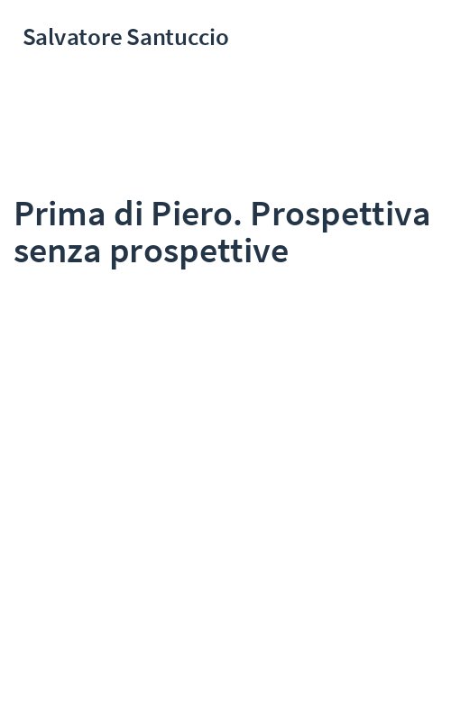 Prima di Piero. Prospettiva senza prospettive
