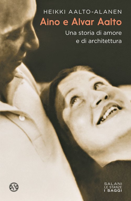 Aino e Alvar Aalto. Una storia di amore e di architettura