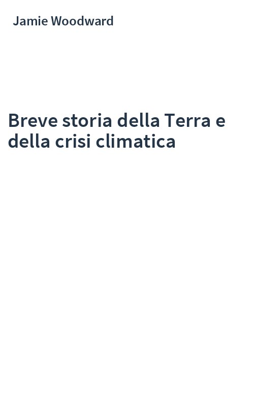 Breve storia della Terra e della crisi climatica