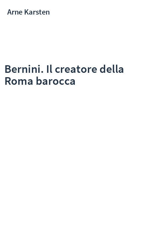 Bernini. Il creatore della Roma barocca