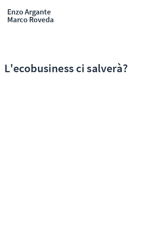 L'ecobusiness ci salverà?
