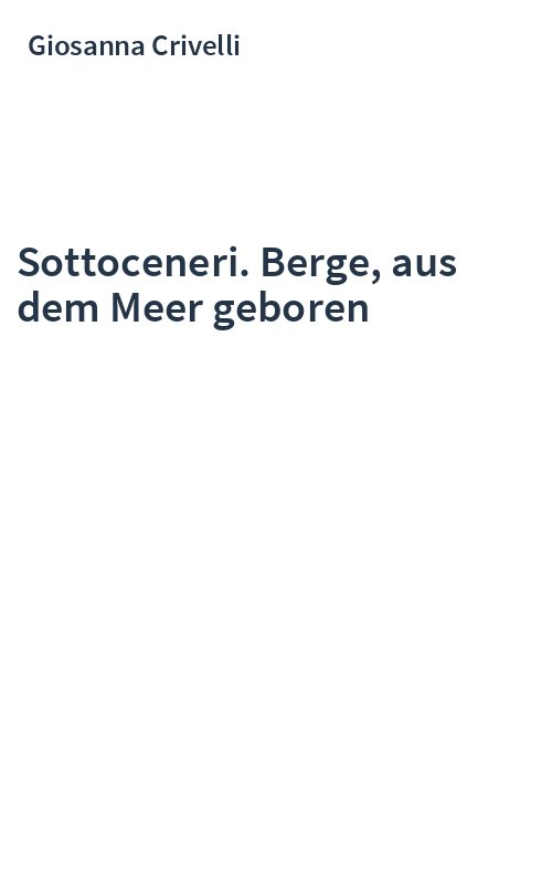 Sottoceneri. Berge, aus dem Meer geboren