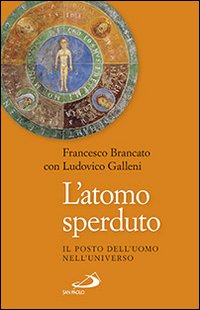 L'atomo sperduto. Il posto dell'uomo nell'universo