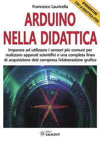 Arduino nella didattica. Sperimentare con la didattica STEM