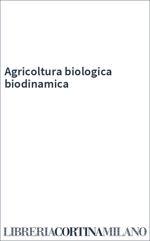 Agricoltura biologica biodinamica