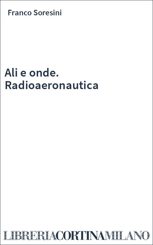 Ali e onde. Radioaeronautica