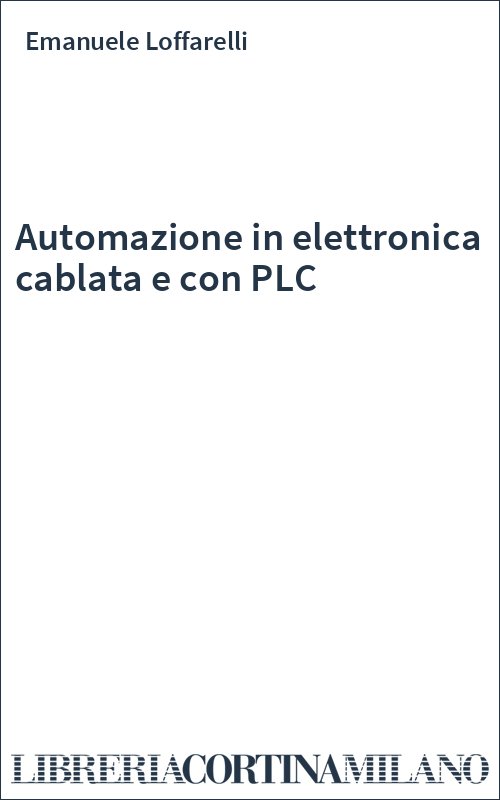 Automazione in elettronica cablata e con PLC