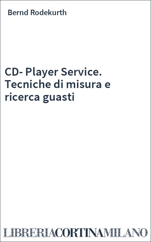 CD-Player Service. Tecniche di misura e ricerca guasti