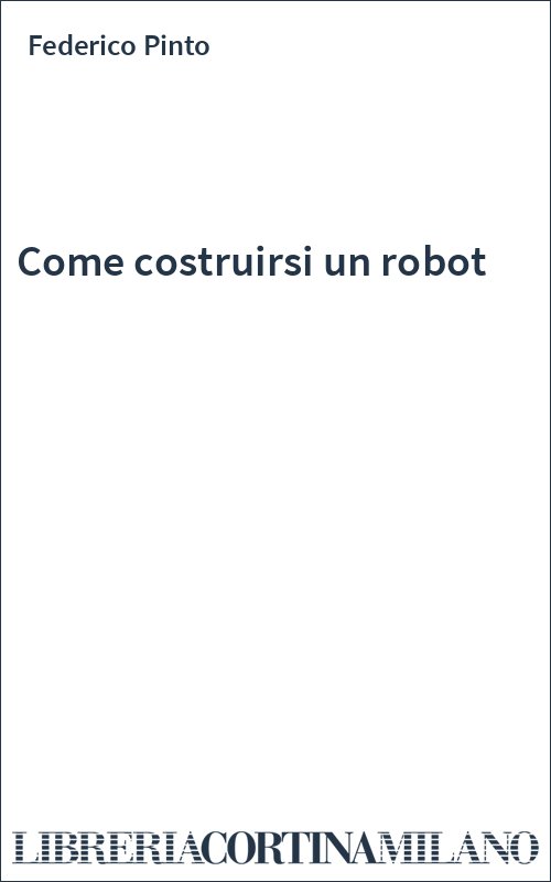 Come costruirsi un robot
