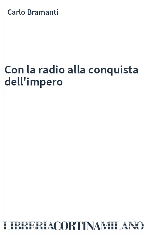 Con la radio alla conquista dell'impero