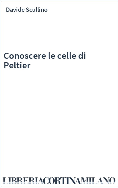 Conoscere le celle di Peltier