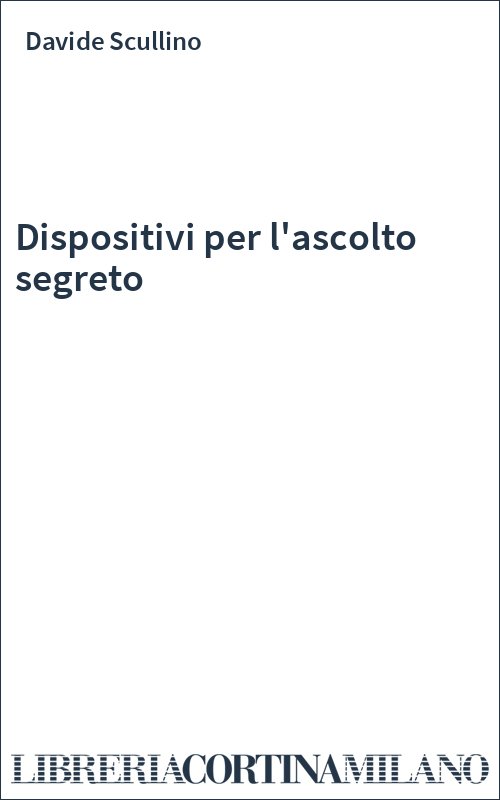 Dispositivi per l'ascolto segreto