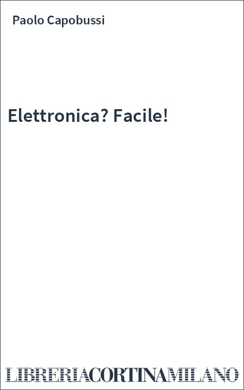 Elettronica? Facile!
