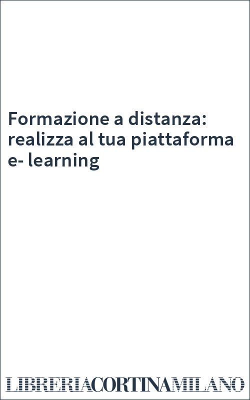 Formazione a distanza: realizza al tua piattaforma e-learning