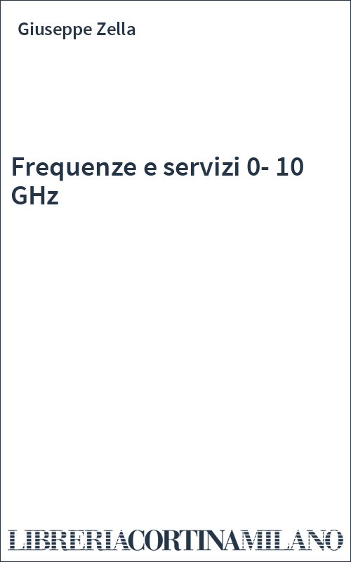 Frequenze e servizi 0-10 GHz