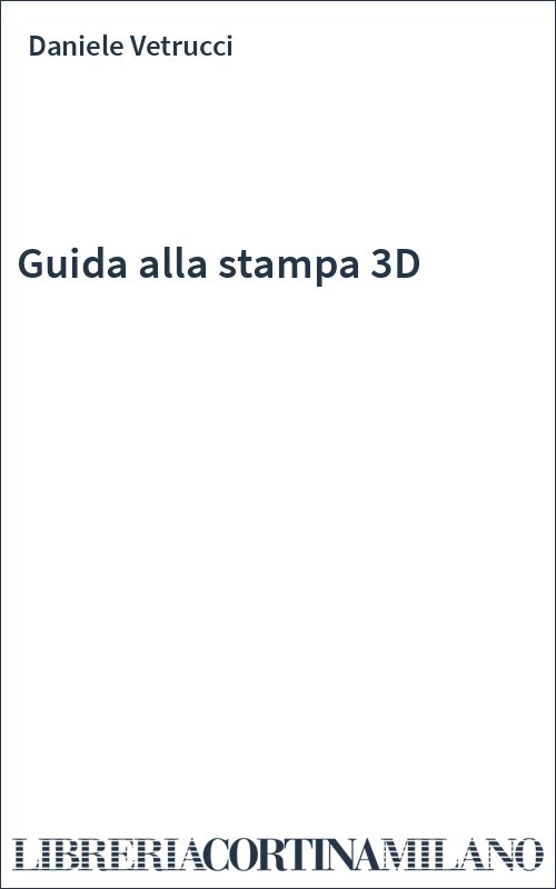 Guida alla stampa 3D