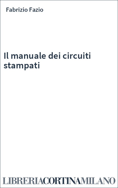 Il manuale dei circuiti stampati