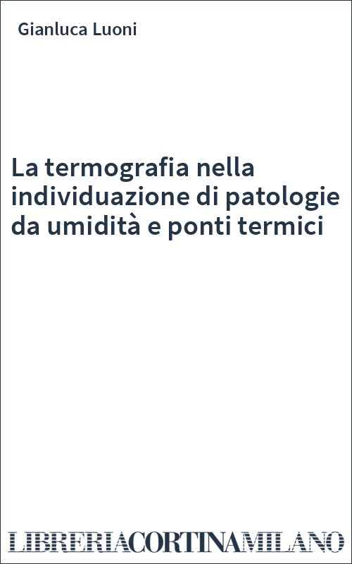 La termografia nella individuazione di patologie da umidità e ponti termici